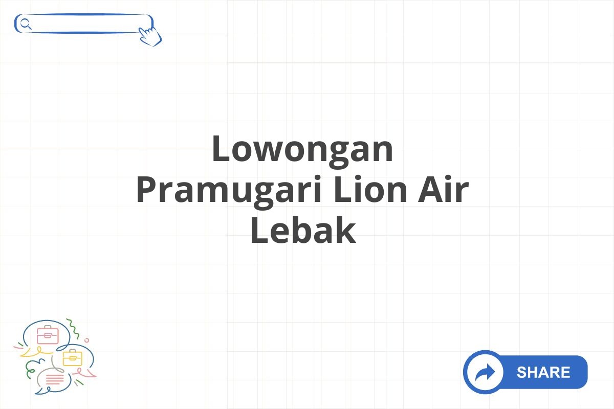 Lowongan Pramugari Lion Air Lebak