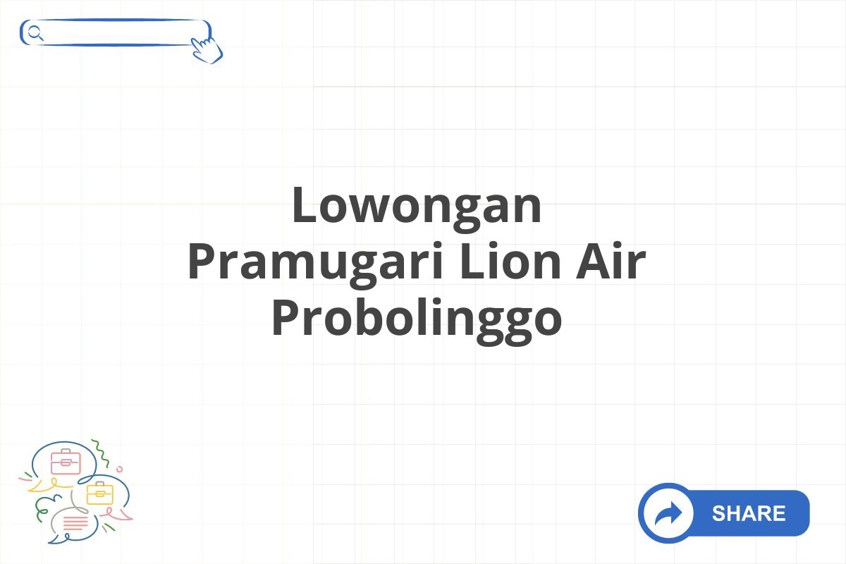 Lowongan Pramugari Lion Air Probolinggo