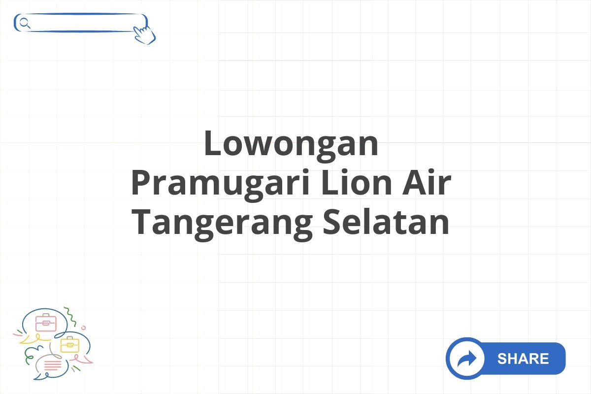 Lowongan Pramugari Lion Air Tangerang Selatan