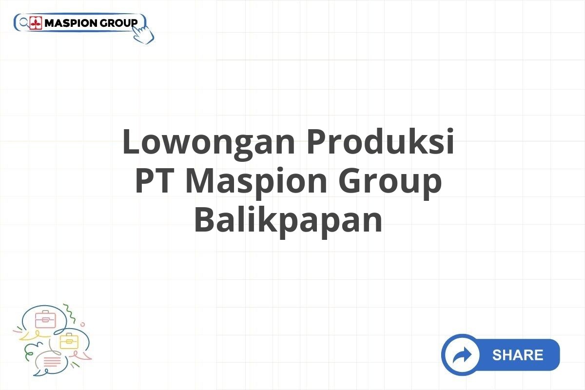 Lowongan Produksi PT Maspion Group Balikpapan