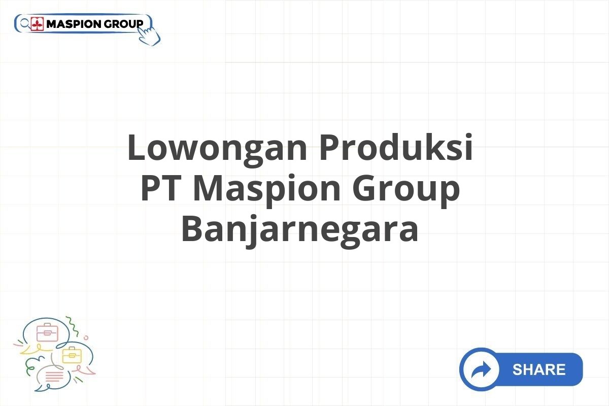 Lowongan Produksi PT Maspion Group Banjarnegara