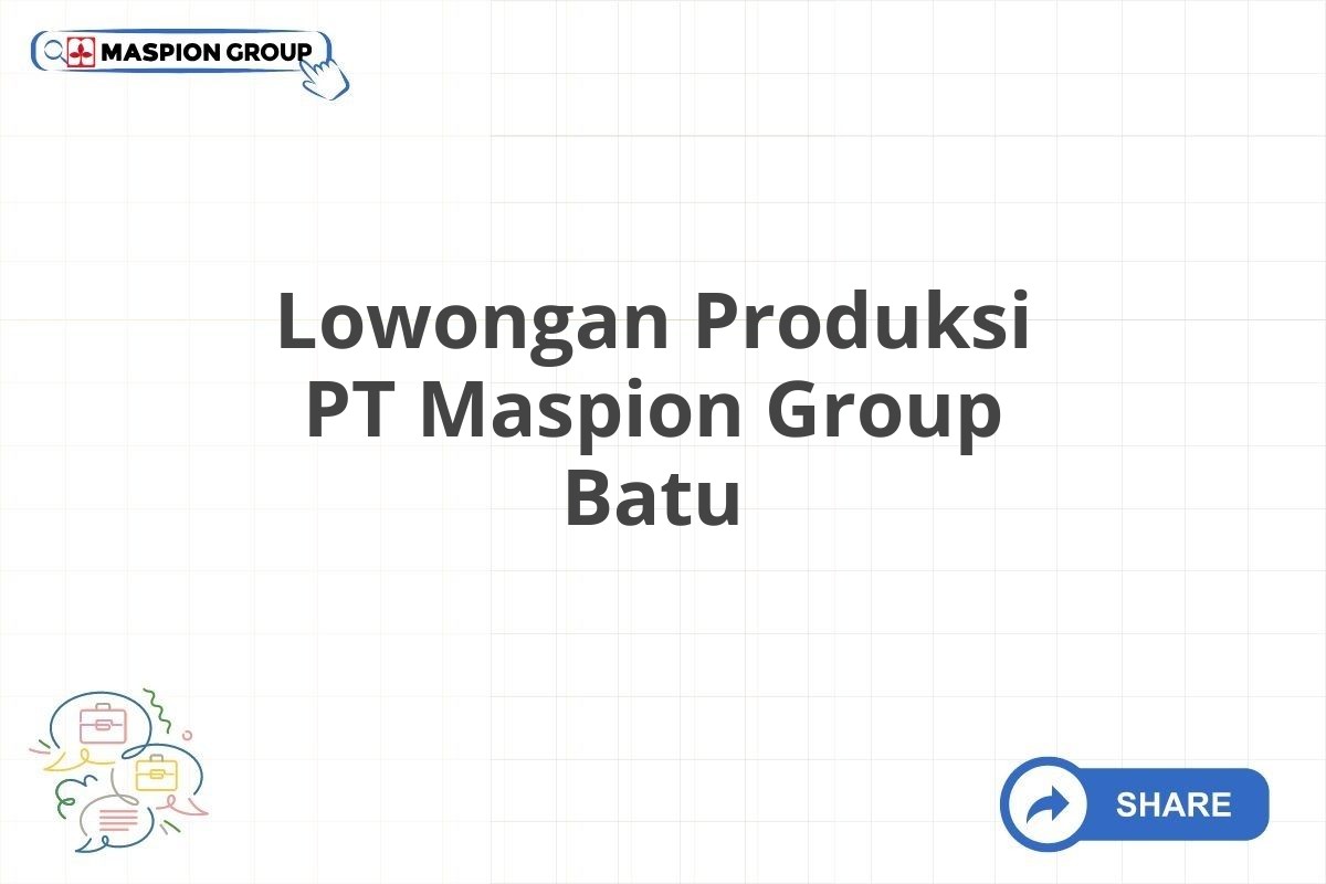 Lowongan Produksi PT Maspion Group Batu