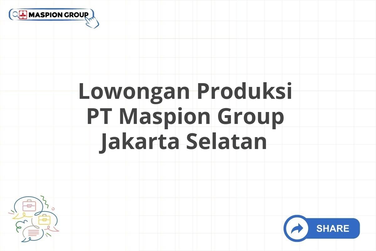 Lowongan Produksi PT Maspion Group Jakarta Selatan