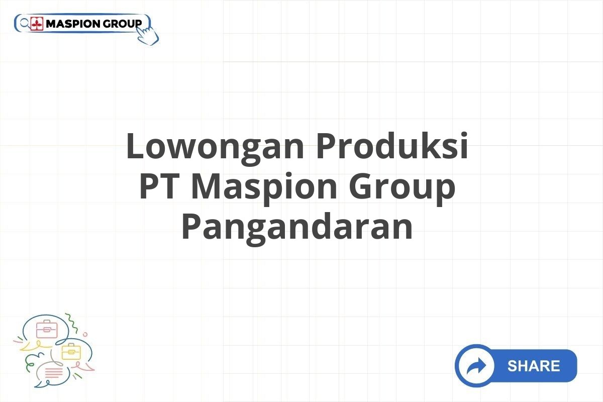 Lowongan Produksi PT Maspion Group Pangandaran