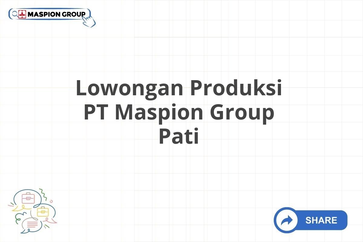 Lowongan Produksi PT Maspion Group Pati