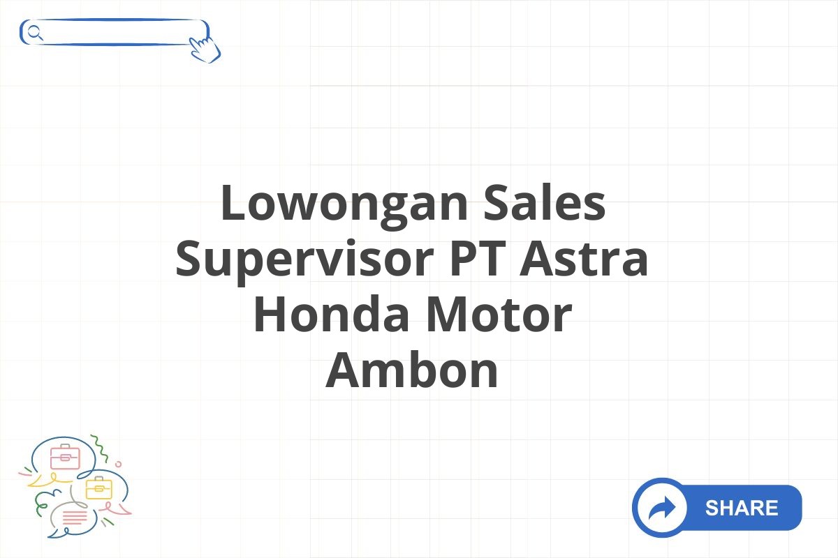 Lowongan Sales Supervisor PT Astra Honda Motor Ambon