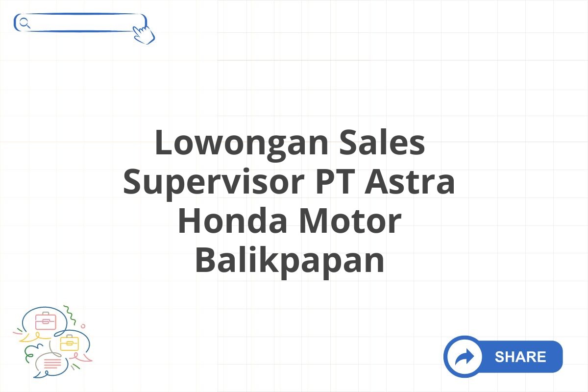 Lowongan Sales Supervisor PT Astra Honda Motor Balikpapan