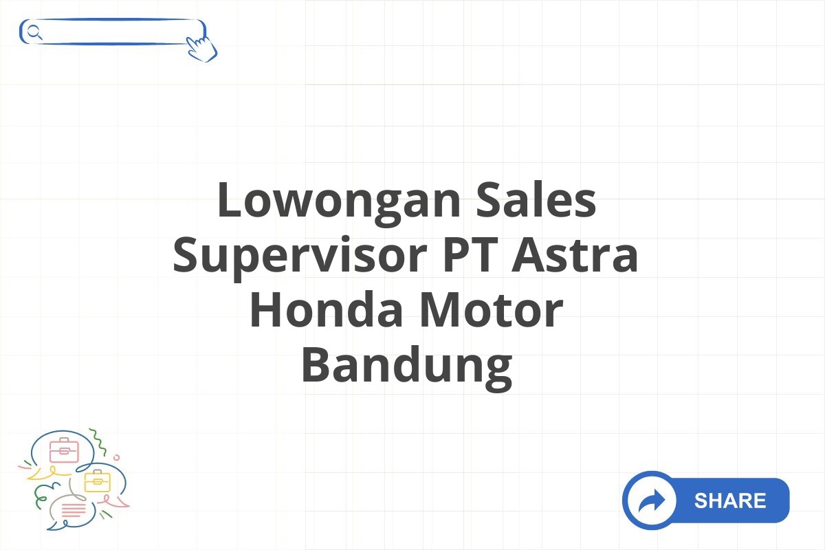 Lowongan Sales Supervisor PT Astra Honda Motor Bandung