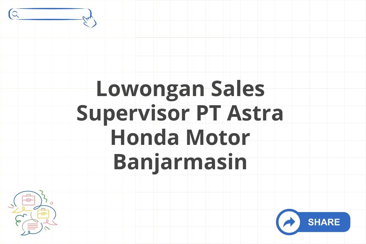 Lowongan Sales Supervisor PT Astra Honda Motor Banjarmasin