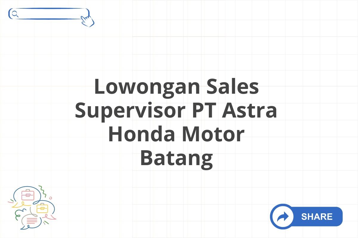 Lowongan Sales Supervisor PT Astra Honda Motor Batang