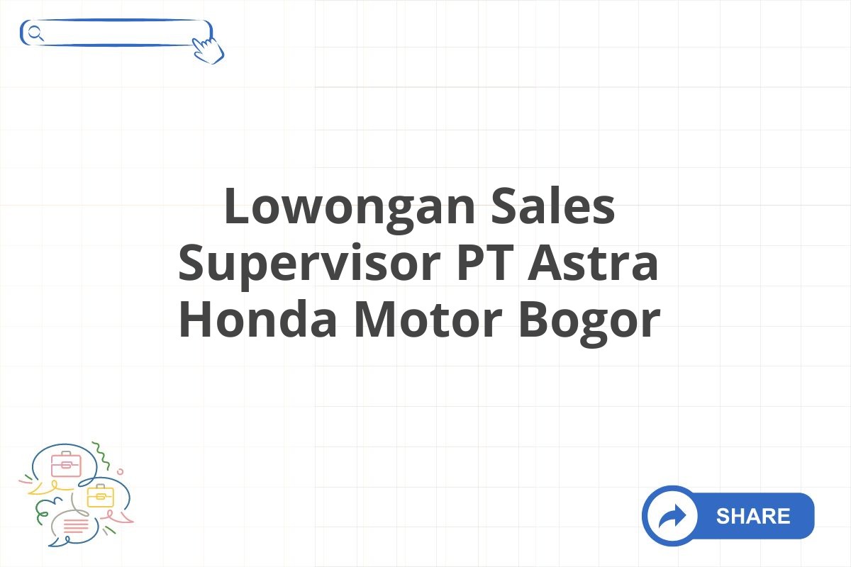 Lowongan Sales Supervisor PT Astra Honda Motor Bogor