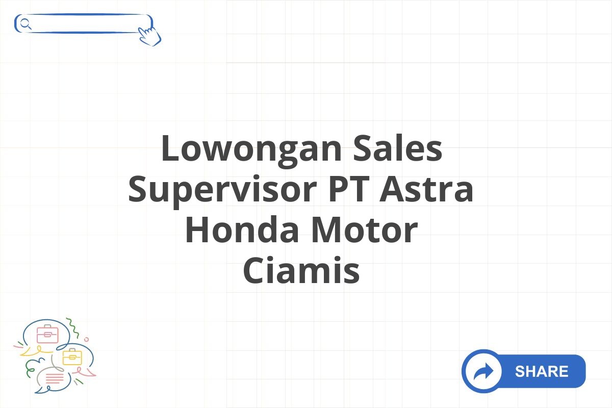 Lowongan Sales Supervisor PT Astra Honda Motor Ciamis