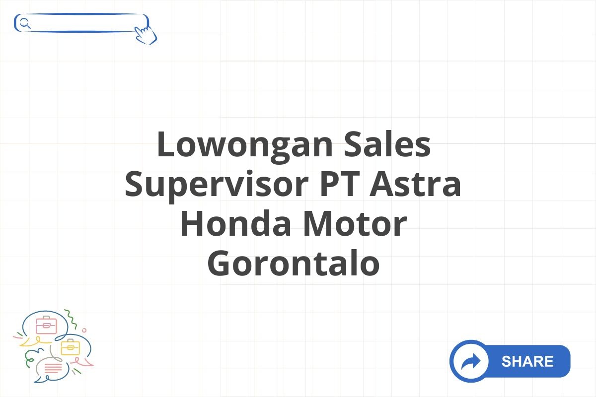 Lowongan Sales Supervisor PT Astra Honda Motor Gorontalo