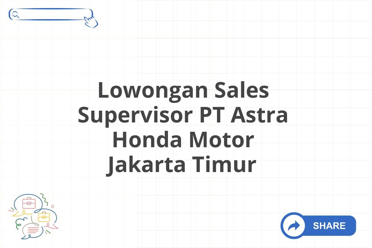 Lowongan Sales Supervisor PT Astra Honda Motor Jakarta Timur