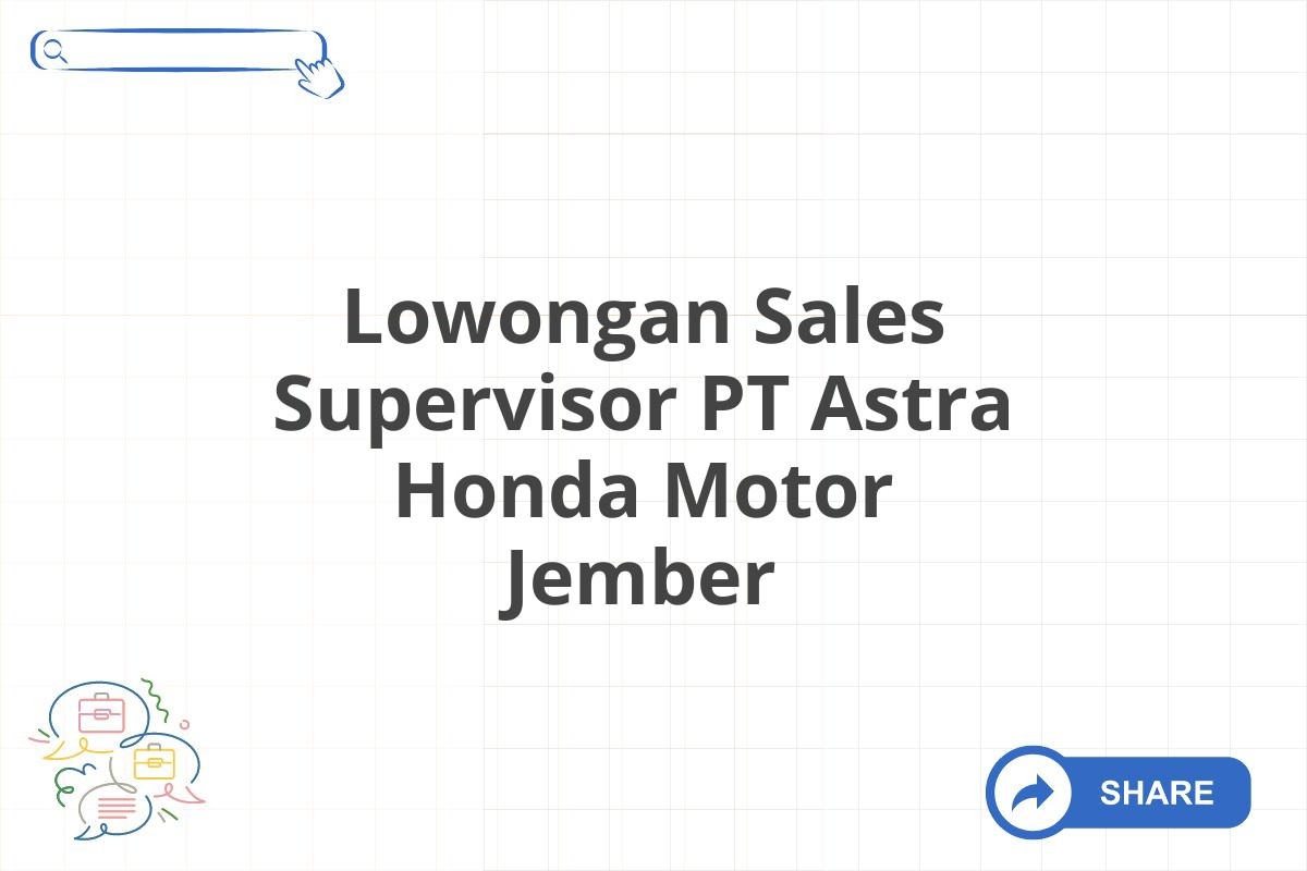 Lowongan Sales Supervisor PT Astra Honda Motor Jember