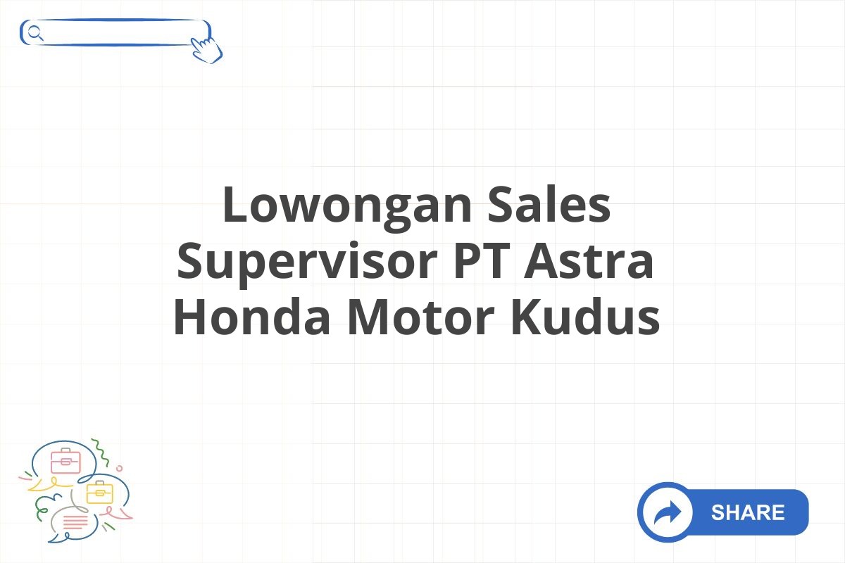 Lowongan Sales Supervisor PT Astra Honda Motor Kudus