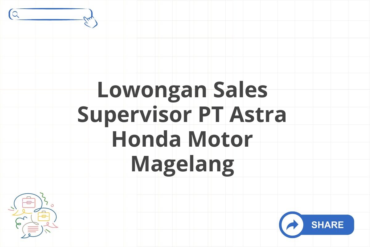 Lowongan Sales Supervisor PT Astra Honda Motor Magelang