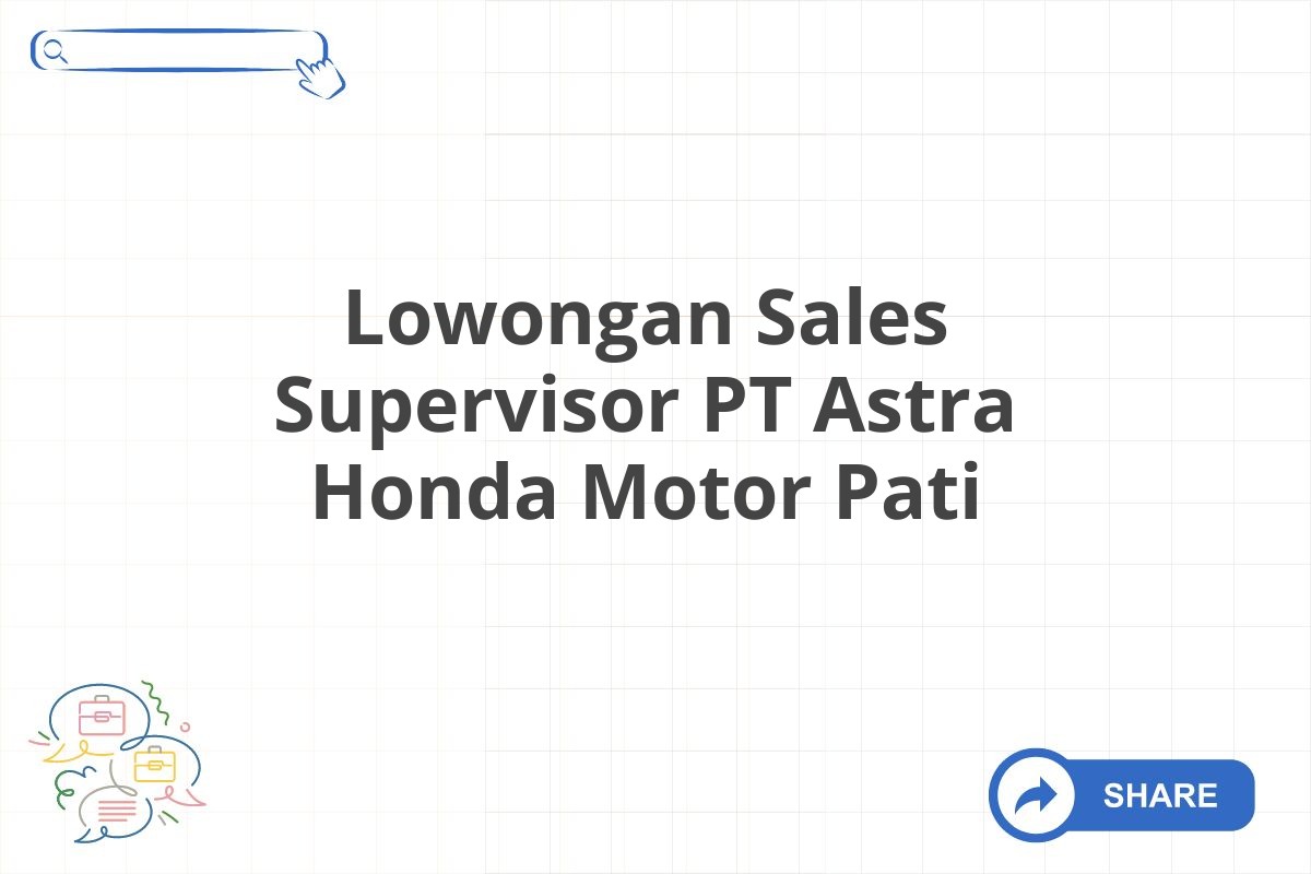 Lowongan Sales Supervisor PT Astra Honda Motor Pati