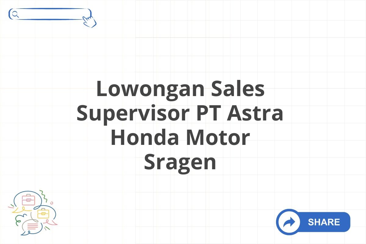 Lowongan Sales Supervisor PT Astra Honda Motor Sragen