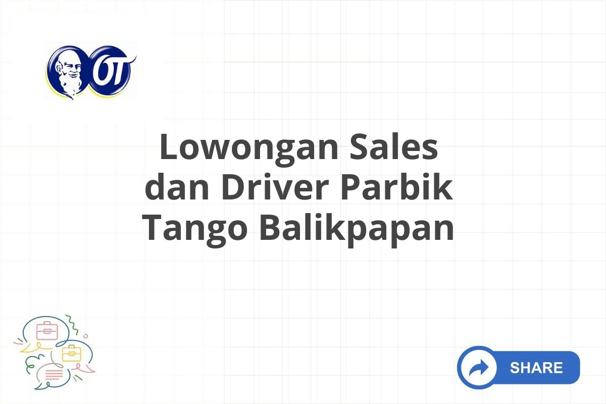 Lowongan Sales dan Driver Parbik Tango Balikpapan