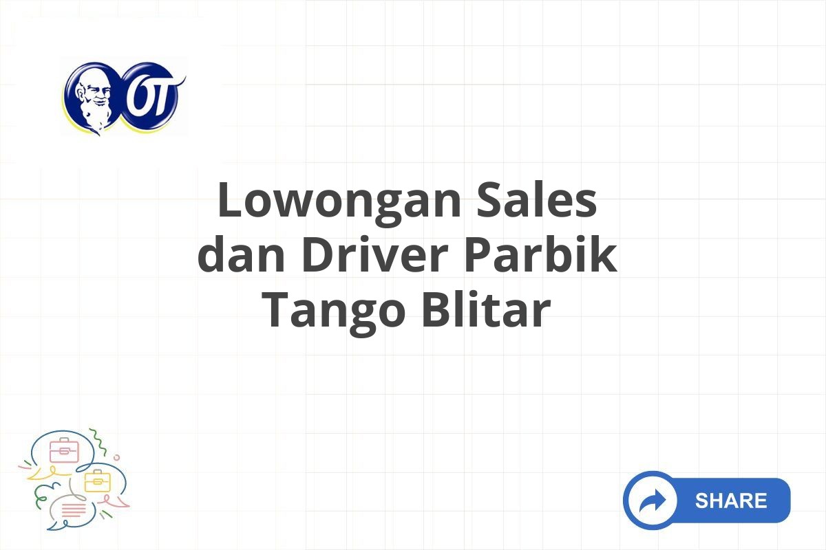 Lowongan Sales dan Driver Parbik Tango Blitar