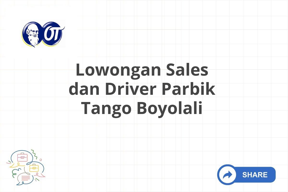 Lowongan Sales dan Driver Parbik Tango Boyolali