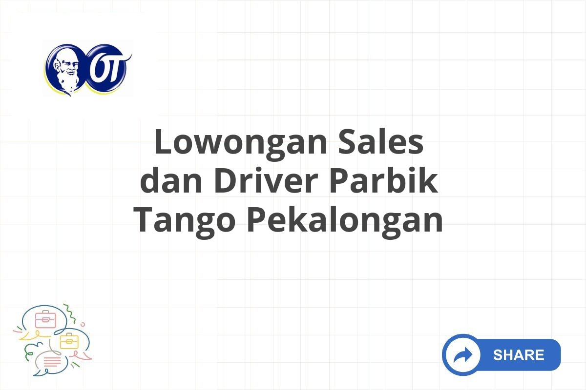 Lowongan Sales dan Driver Parbik Tango Pekalongan