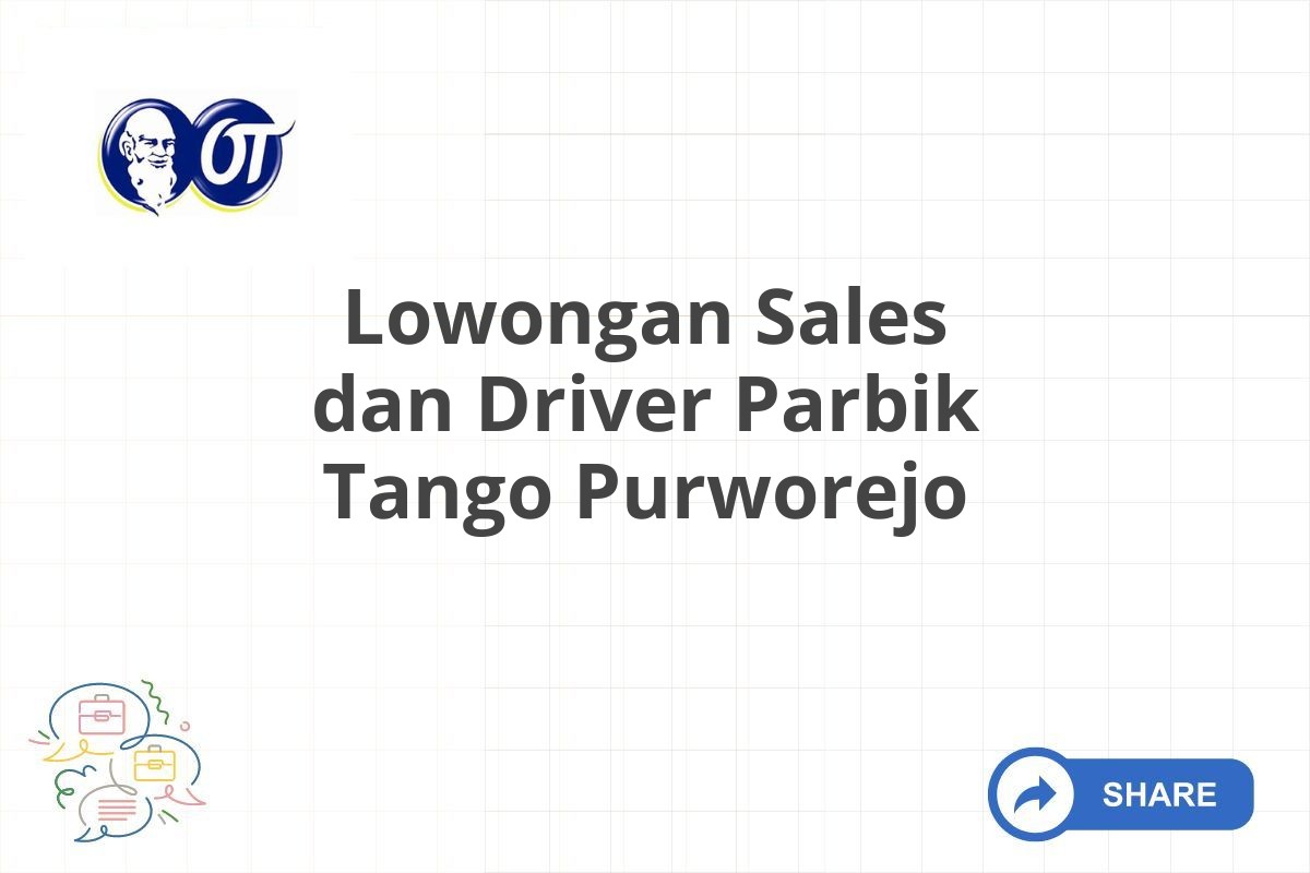 Lowongan Sales dan Driver Parbik Tango Purworejo