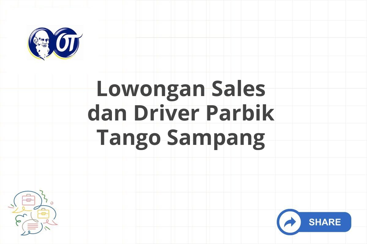 Lowongan Sales dan Driver Parbik Tango Sampang