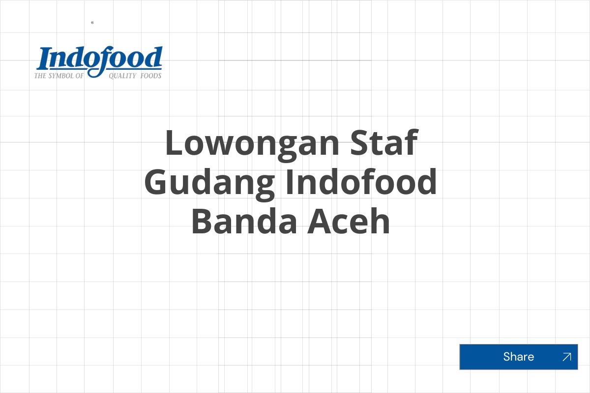 Lowongan Staf Gudang Indofood Banda Aceh