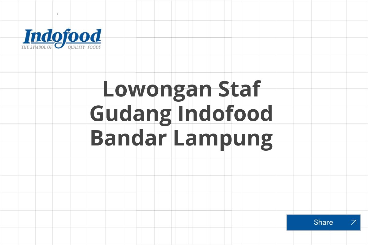 Lowongan Staf Gudang Indofood Bandar Lampung