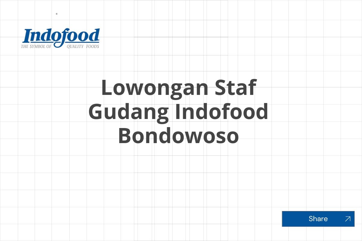 Lowongan Staf Gudang Indofood Bondowoso