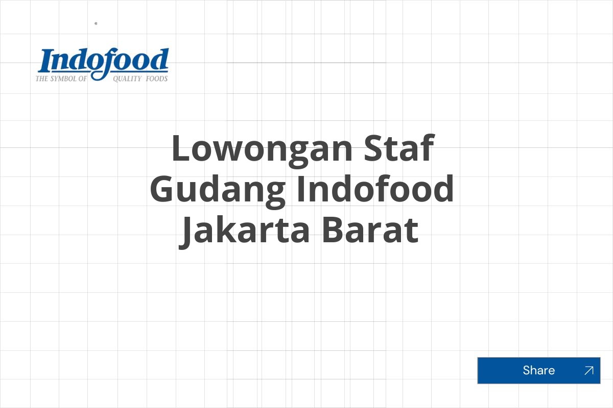 Lowongan Staf Gudang Indofood Jakarta Barat