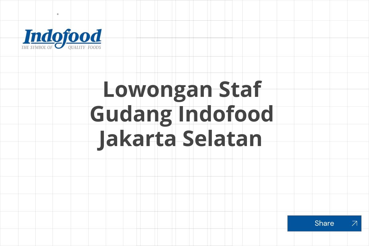 Lowongan Staf Gudang Indofood Jakarta Selatan