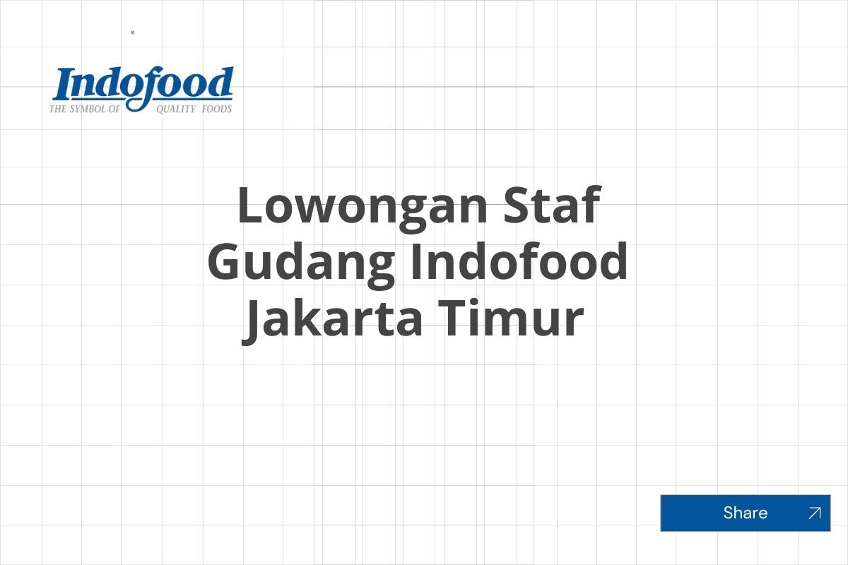 Lowongan Staf Gudang Indofood Jakarta Timur