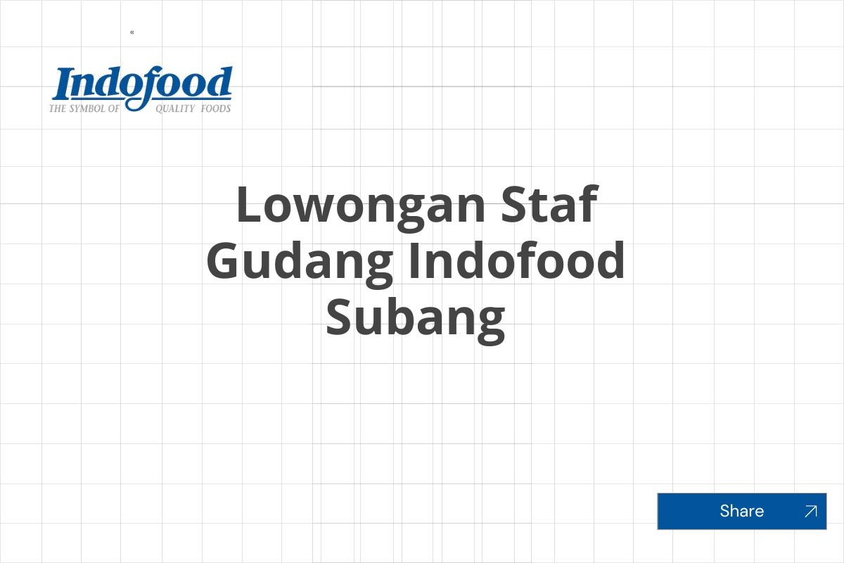 Lowongan Staf Gudang Indofood Subang