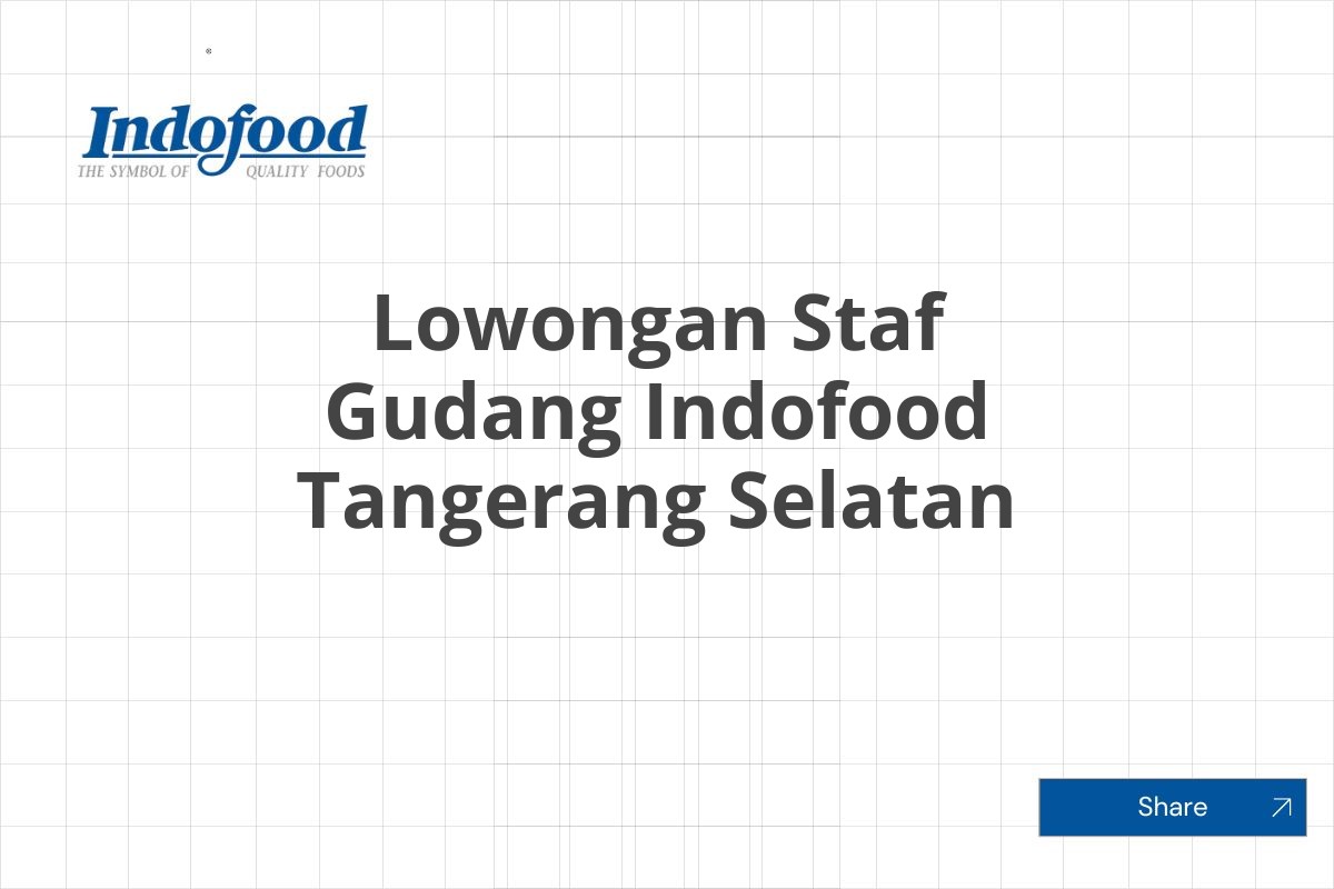 Lowongan Staf Gudang Indofood Tangerang Selatan