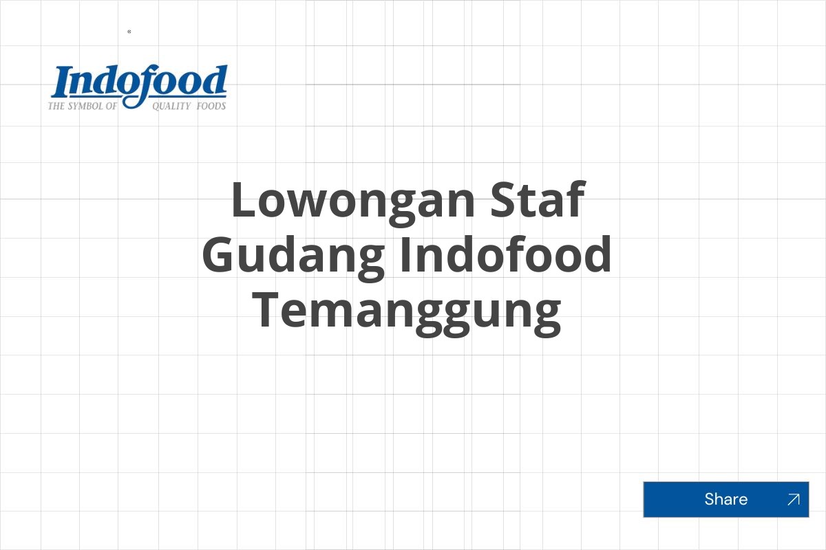 Lowongan Staf Gudang Indofood Temanggung