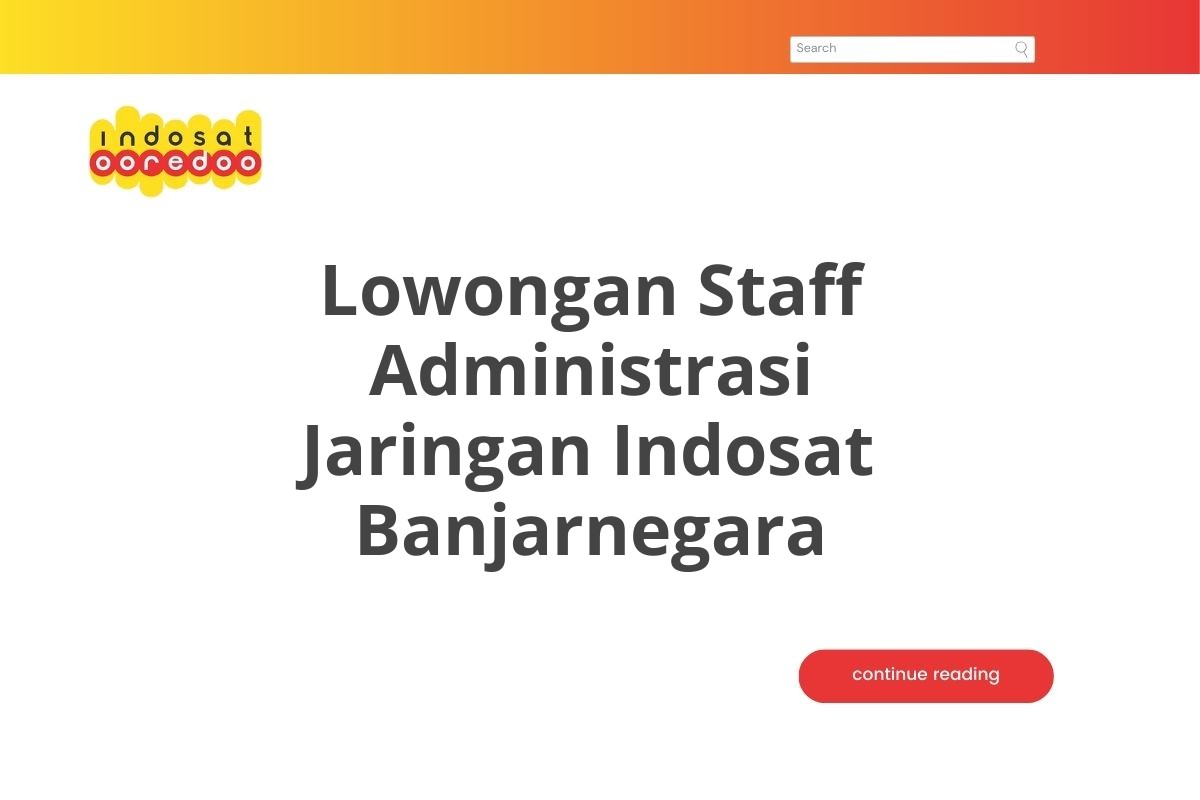 Lowongan Staff Administrasi Jaringan Indosat Banjarnegara