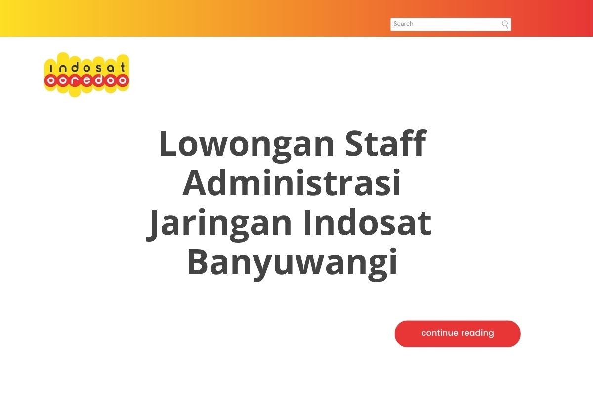 Lowongan Staff Administrasi Jaringan Indosat Banyuwangi