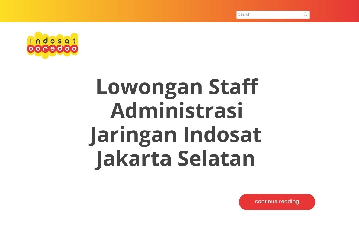 Lowongan Staff Administrasi Jaringan Indosat Jakarta Selatan