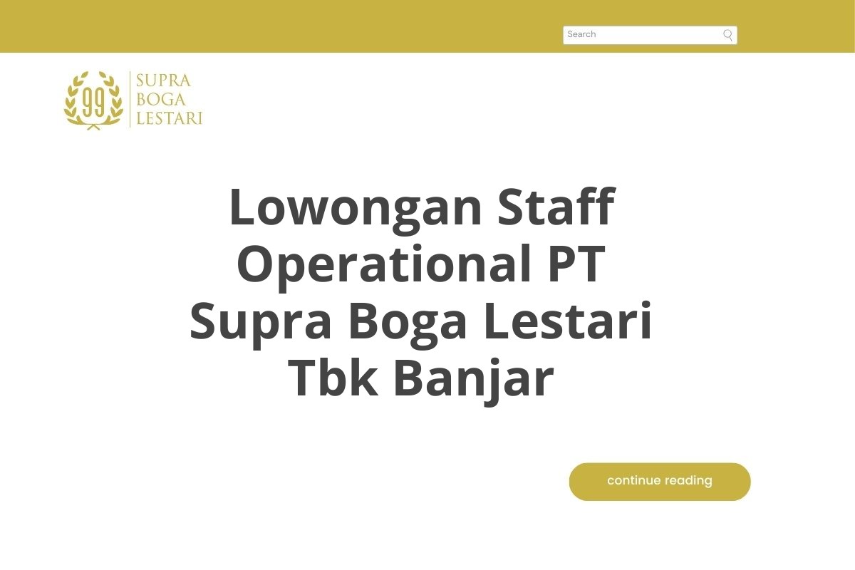 Lowongan Staff Operational PT Supra Boga Lestari Tbk Banjar