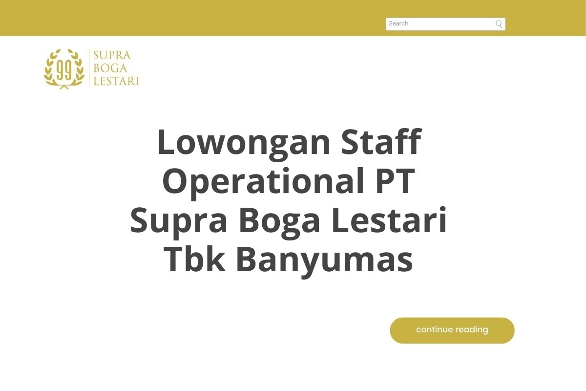 Lowongan Staff Operational PT Supra Boga Lestari Tbk Banyumas