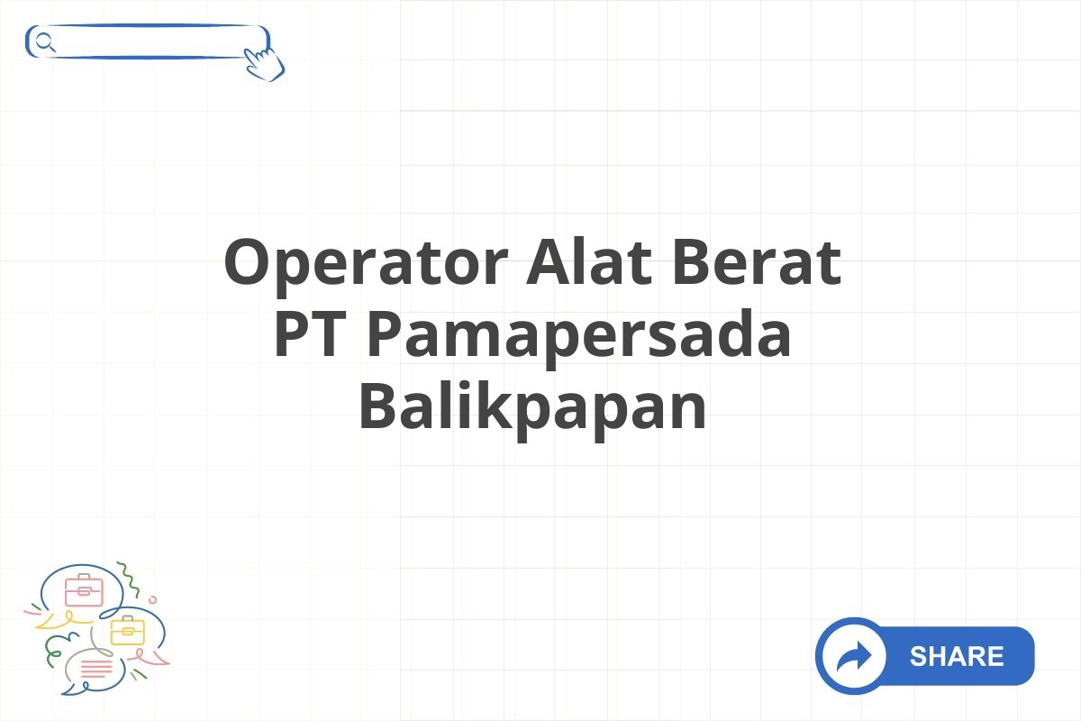 Operator Alat Berat PT Pamapersada Balikpapan