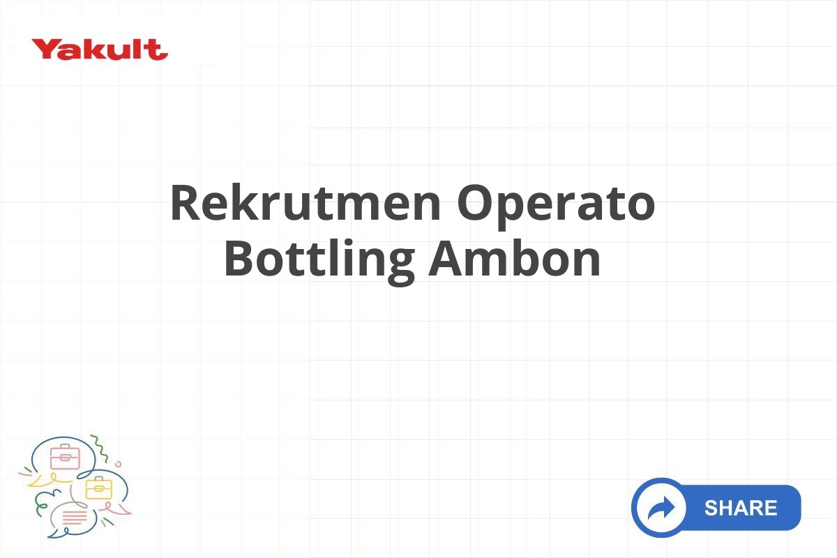 Rekrutmen Operato Bottling Ambon