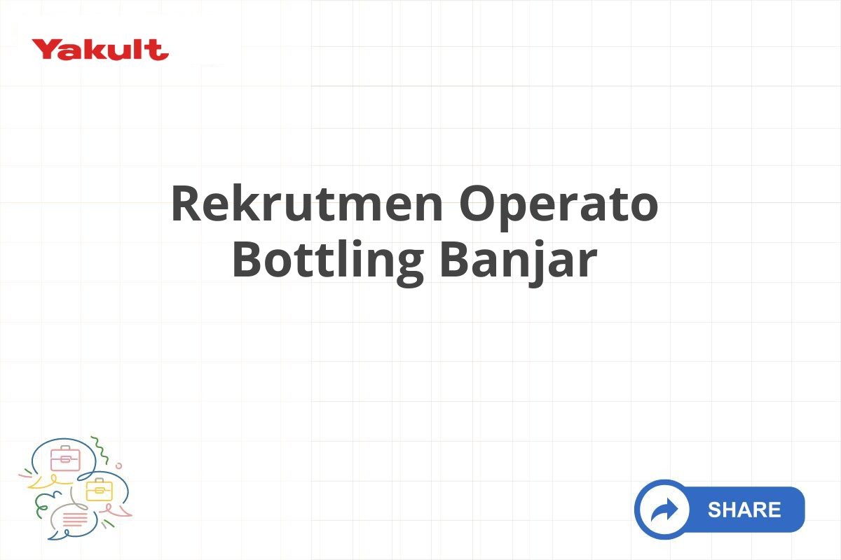 Rekrutmen Operato Bottling Banjar