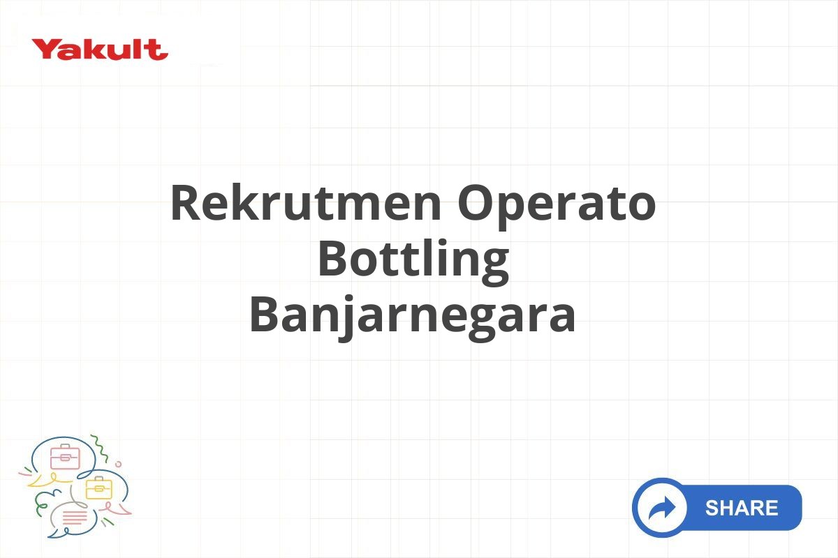 Rekrutmen Operato Bottling Banjarnegara