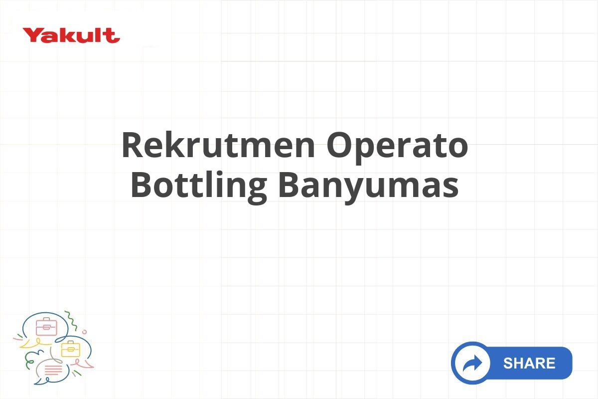 Rekrutmen Operato Bottling Banyumas