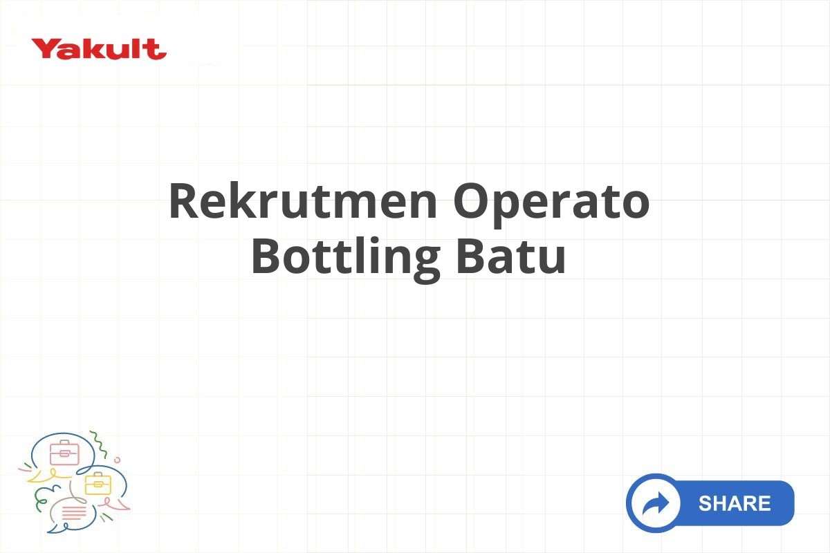 Rekrutmen Operato Bottling Batu