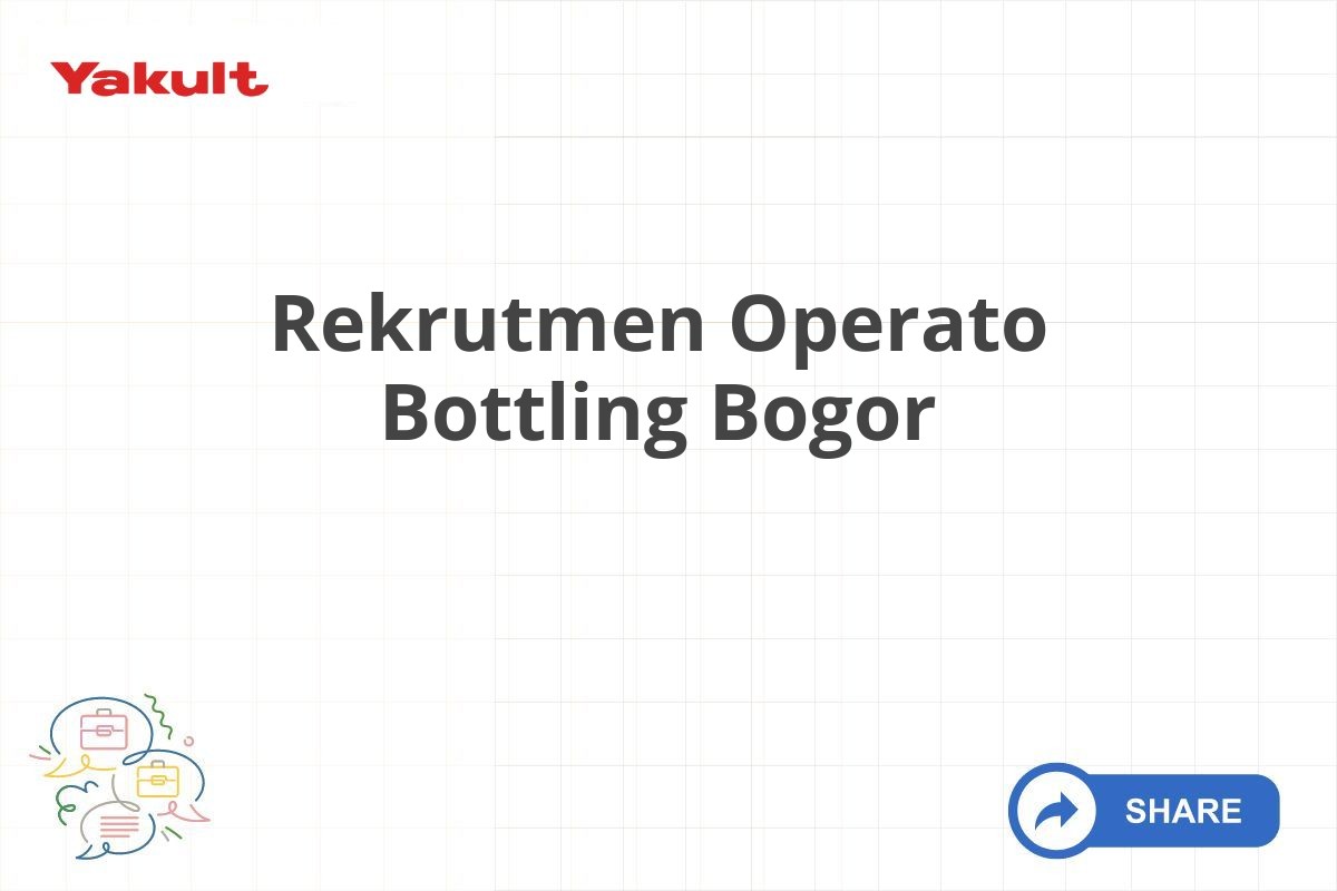 Rekrutmen Operato Bottling Bogor